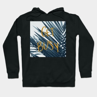 Get Busy (Cyanotype) Hoodie